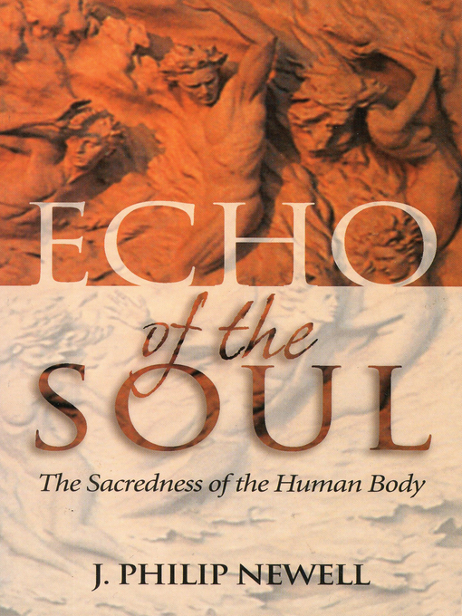 Title details for Echo of the Soul by J. Philip Newell - Available